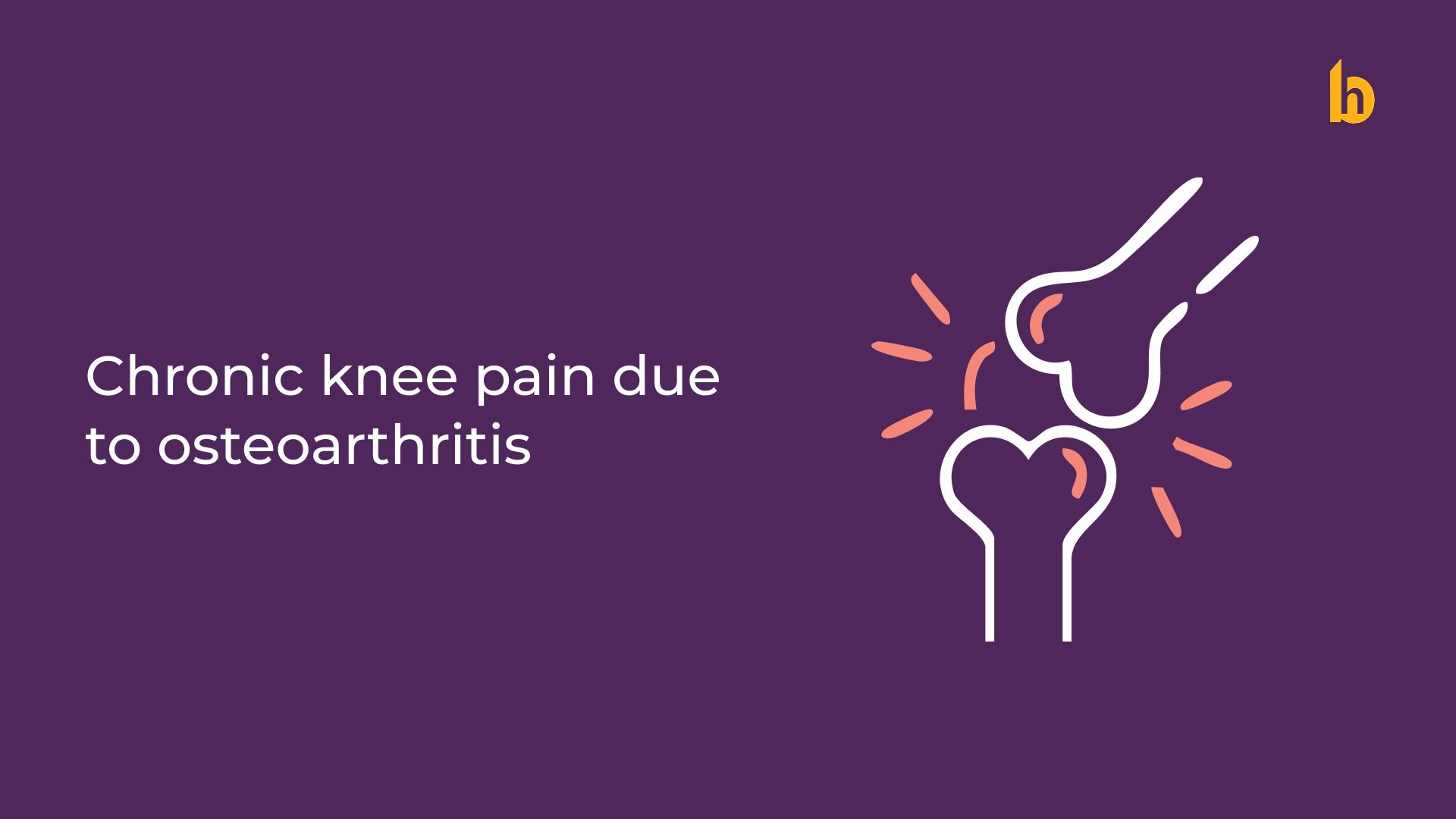 Chronic Knee Pain due to Osteoarthritis