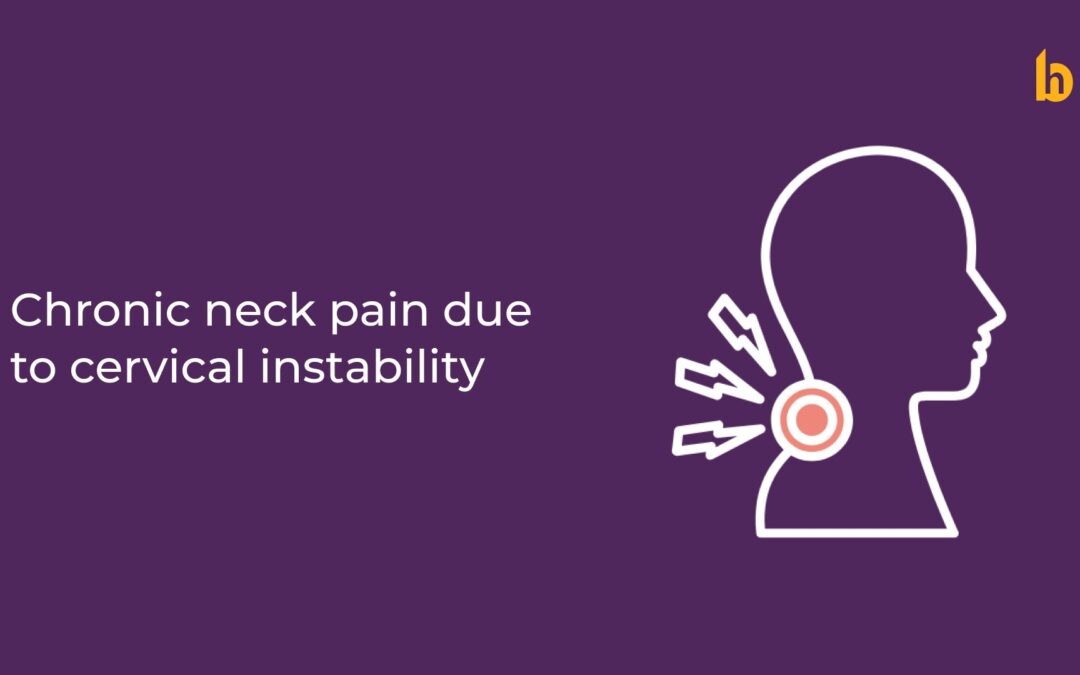 Chronic Neck Pain due to Cervical Instability: Understanding the Cause