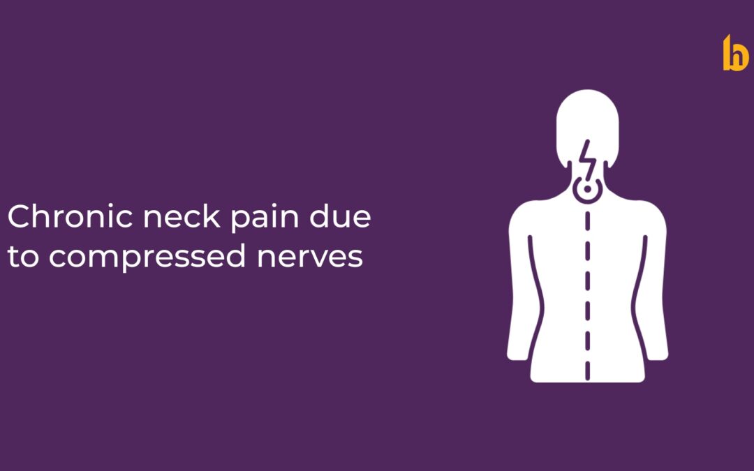 Chronic Neck Pain due to Compressed Nerves: Understanding the Cause
