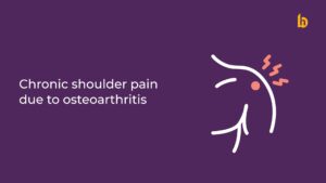 Chronic Shoulder Pain due to Osteoarthritis