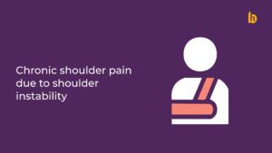 Chronic Shoulder Pain due to Shoulder Instability