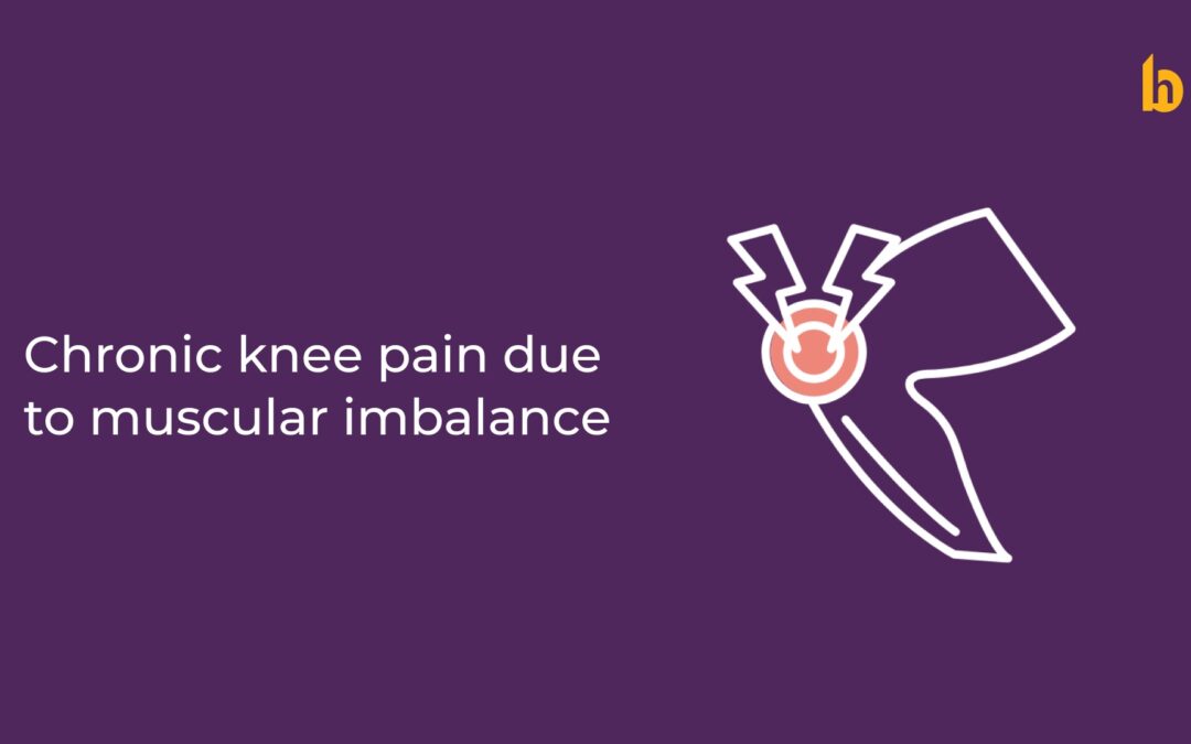 Chronic Knee Pain due to Muscular Imbalance : Understanding the Cause
