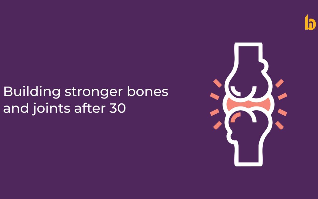 Building Stronger Bones and Joints After 30: The Role of Protein and Calcium