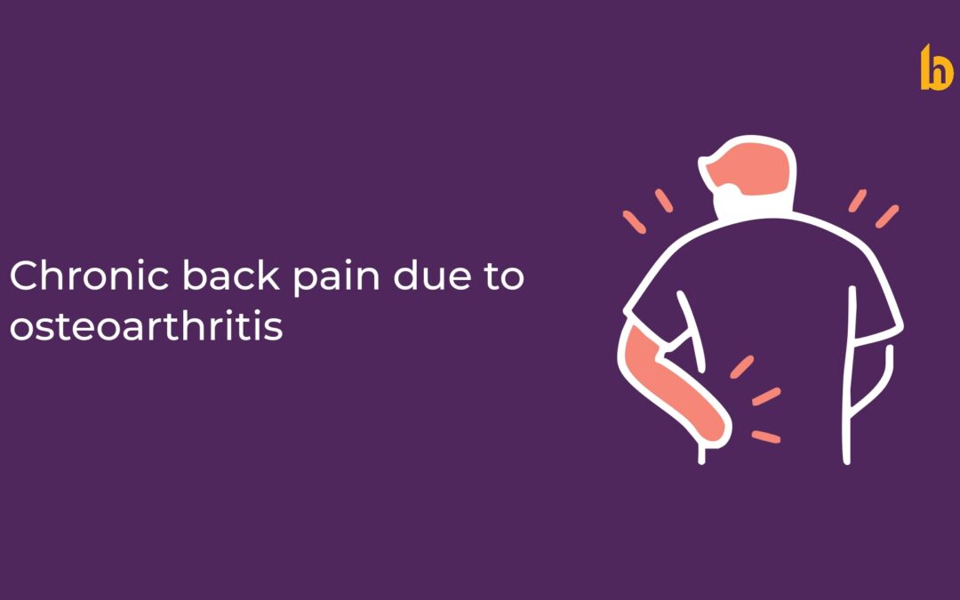Chronic Back Pain Due to Osteoarthritis: Understanding the Cause