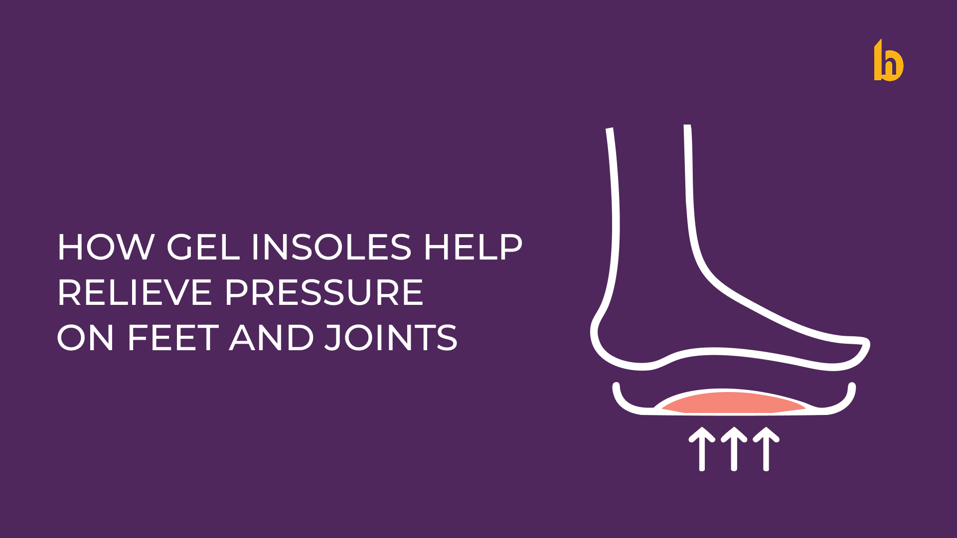 HOW GEL INSOLES HELP RELIEVE PRESSURE ON FEET AND JOINTS