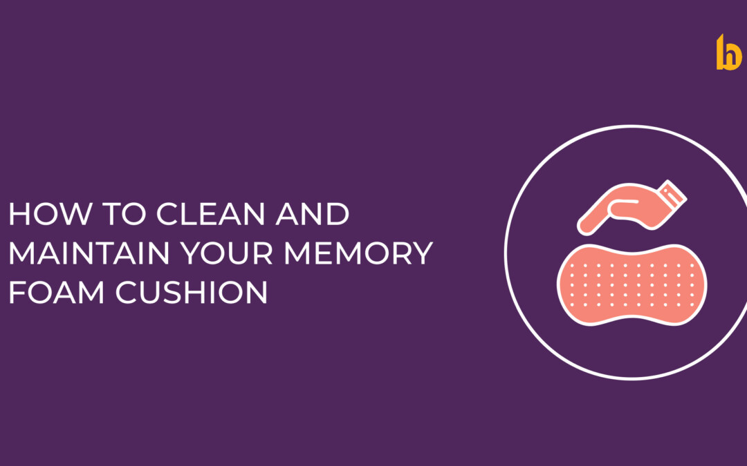 How to Clean and Maintain Your Memory Foam Cushion Properly