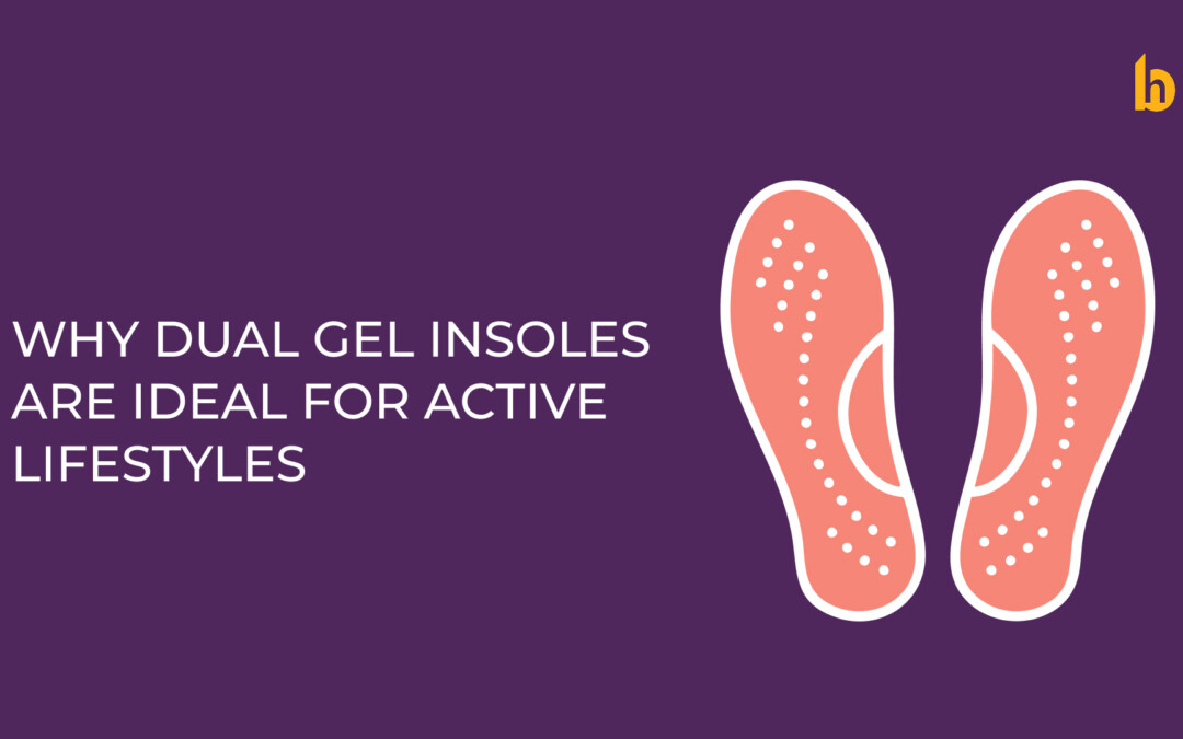 Why Dual Gel Insoles Are Ideal for Active Lifestyles