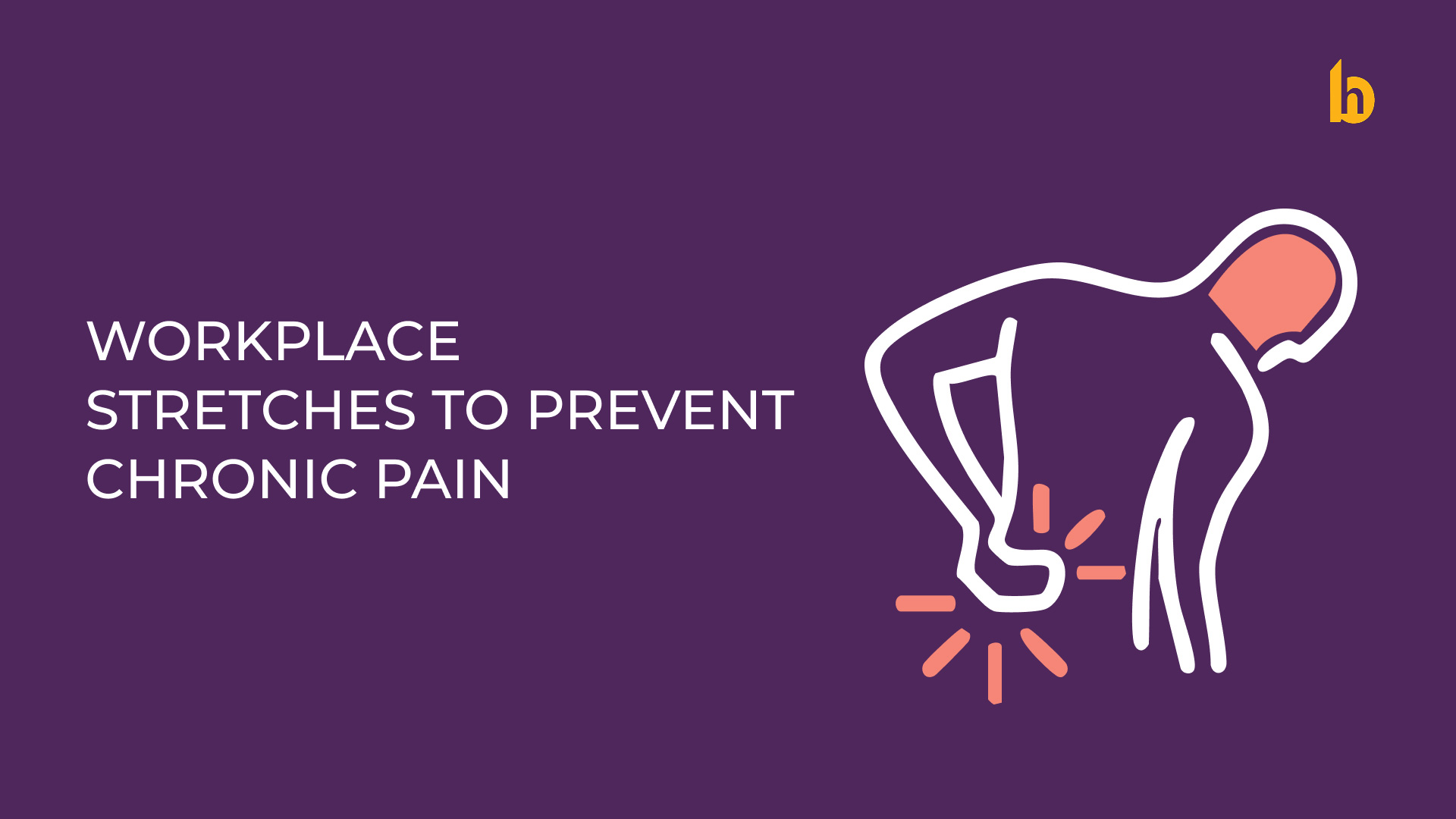 5 Effective Workplace Stretches to Prevent Chronic Pain