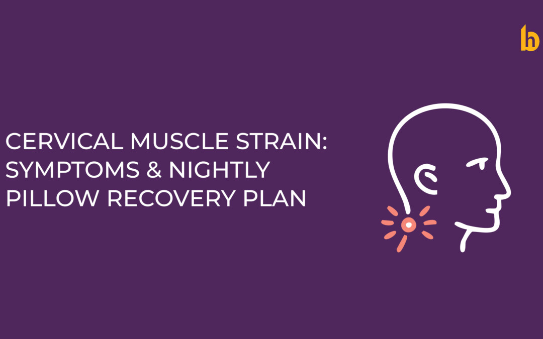 Cervical Muscle Strain: Symptoms & Effective Nighttime Pillow Recovery Plan