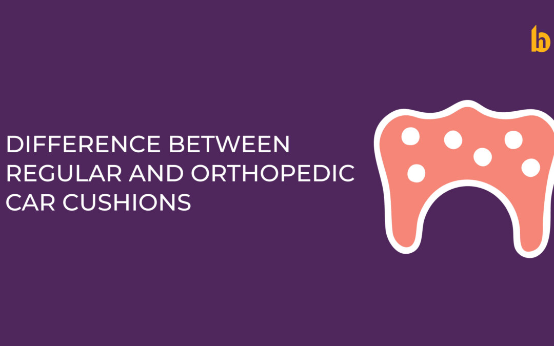 Regular vs Orthopedic Car Cushions: What’s Best for Pain-Free Driving?