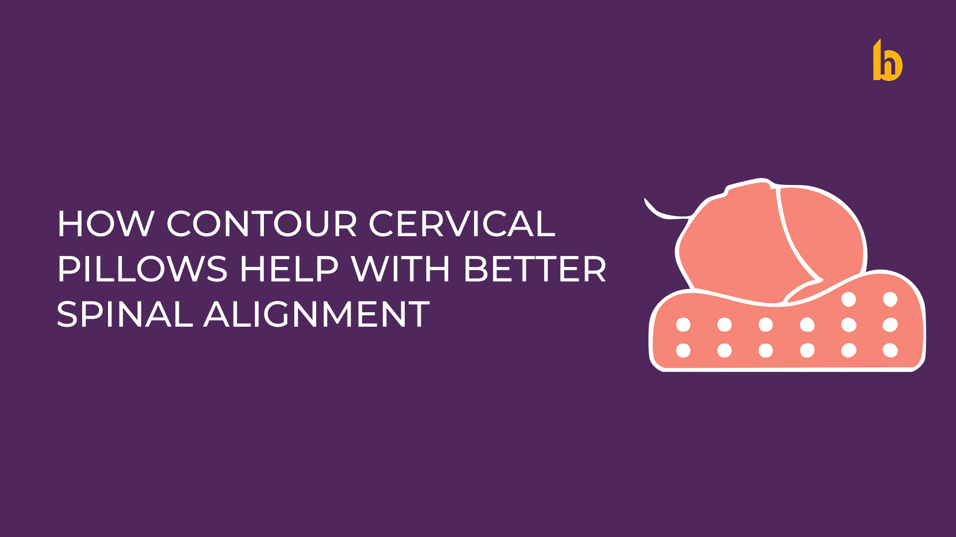 HOW-CONTOUR-CERVICAL-PILLOWS-HELP-WITH-BETTER-SPINAL-ALIGNMENT