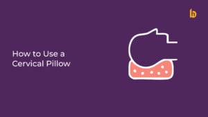 How to Use a Cervical Pillow
