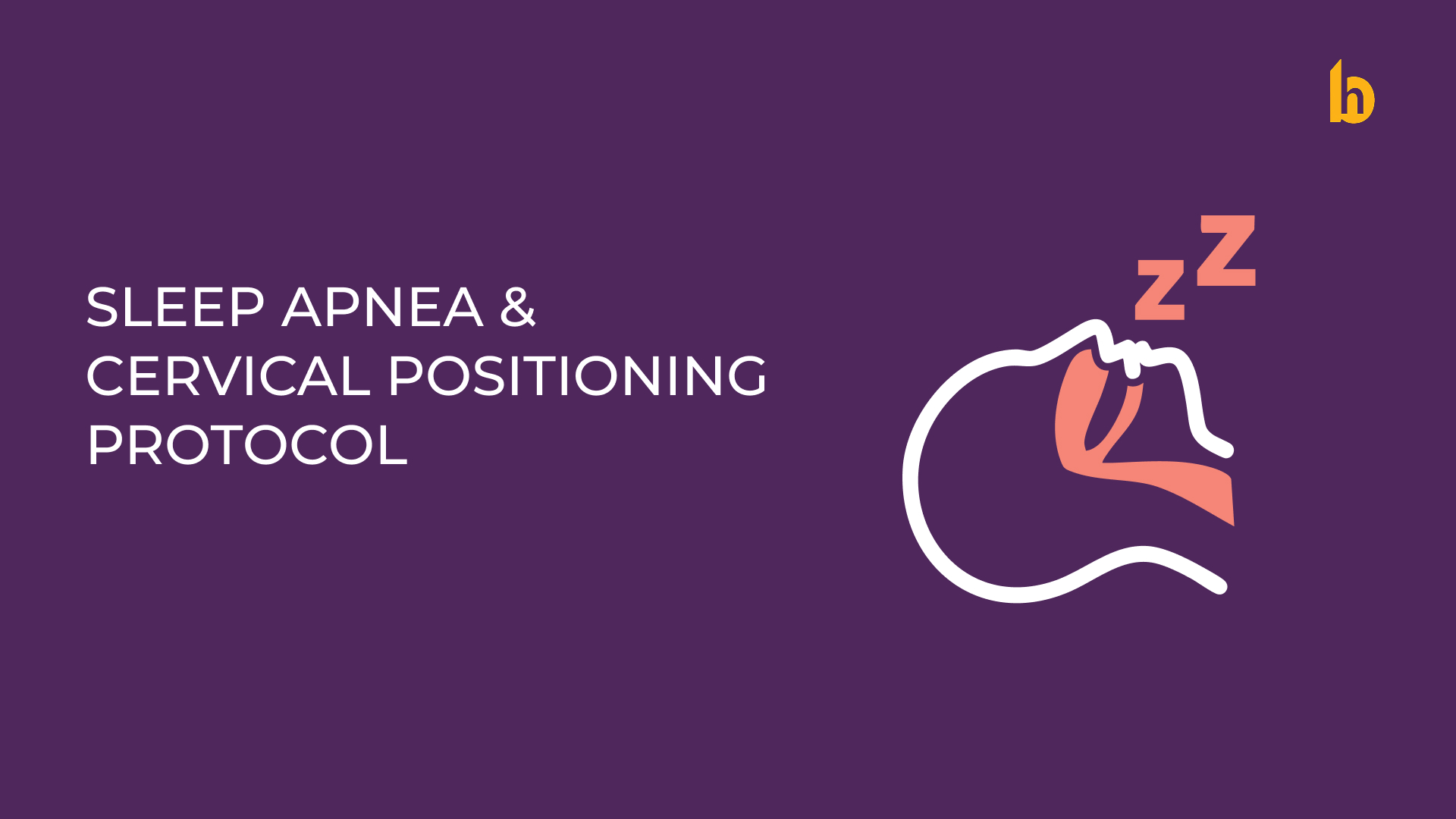 Sleep Apnea and Cervical Positioning Protocol: What You Need to Know