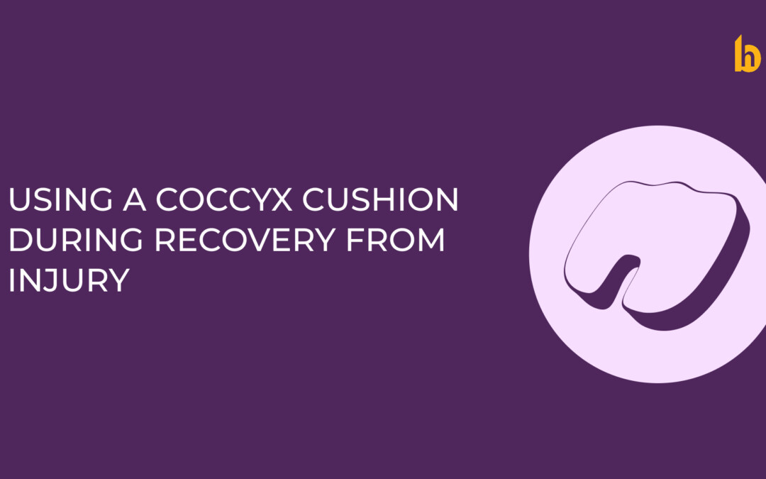 Using a Coccyx Cushion for Tailbone Injury Recovery: Benefits & Tips