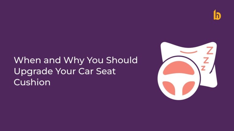 When and Why You Should Upgrade Your Car Seat Cushion