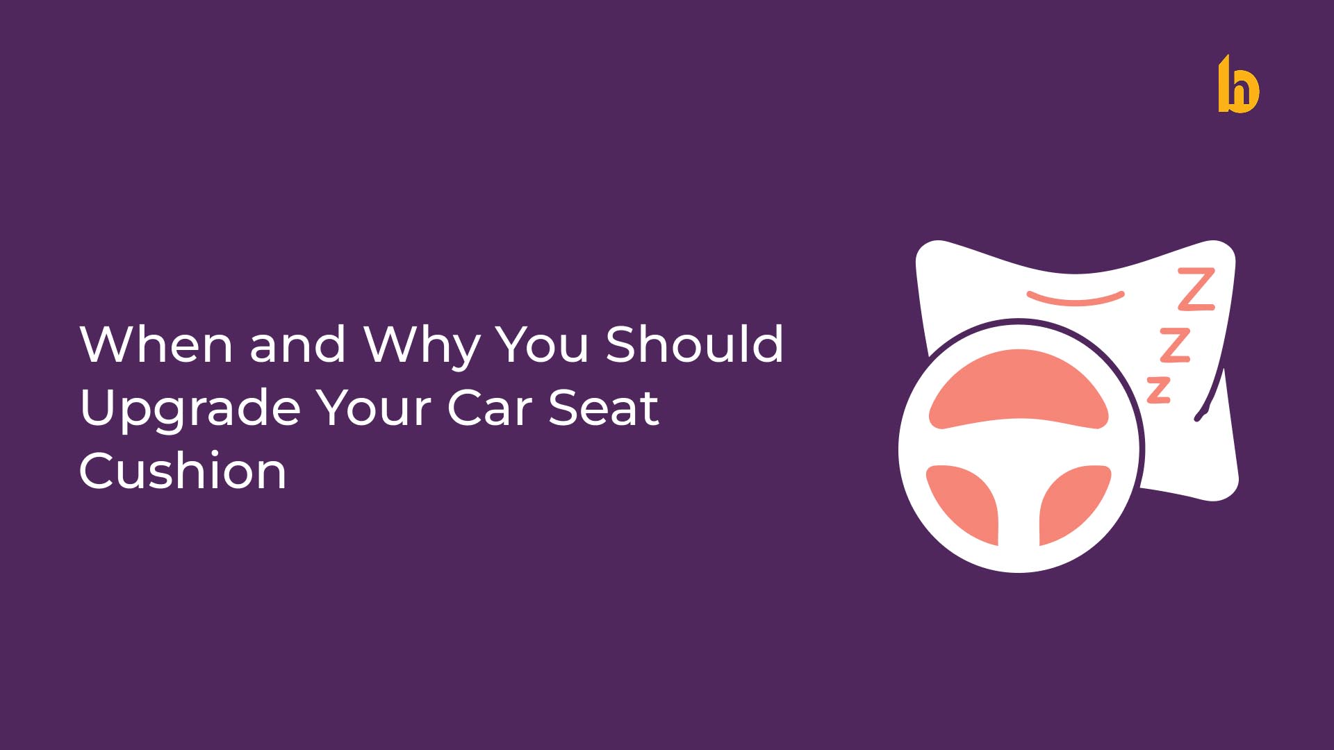 When and Why You Should Upgrade Your Car Seat Cushion