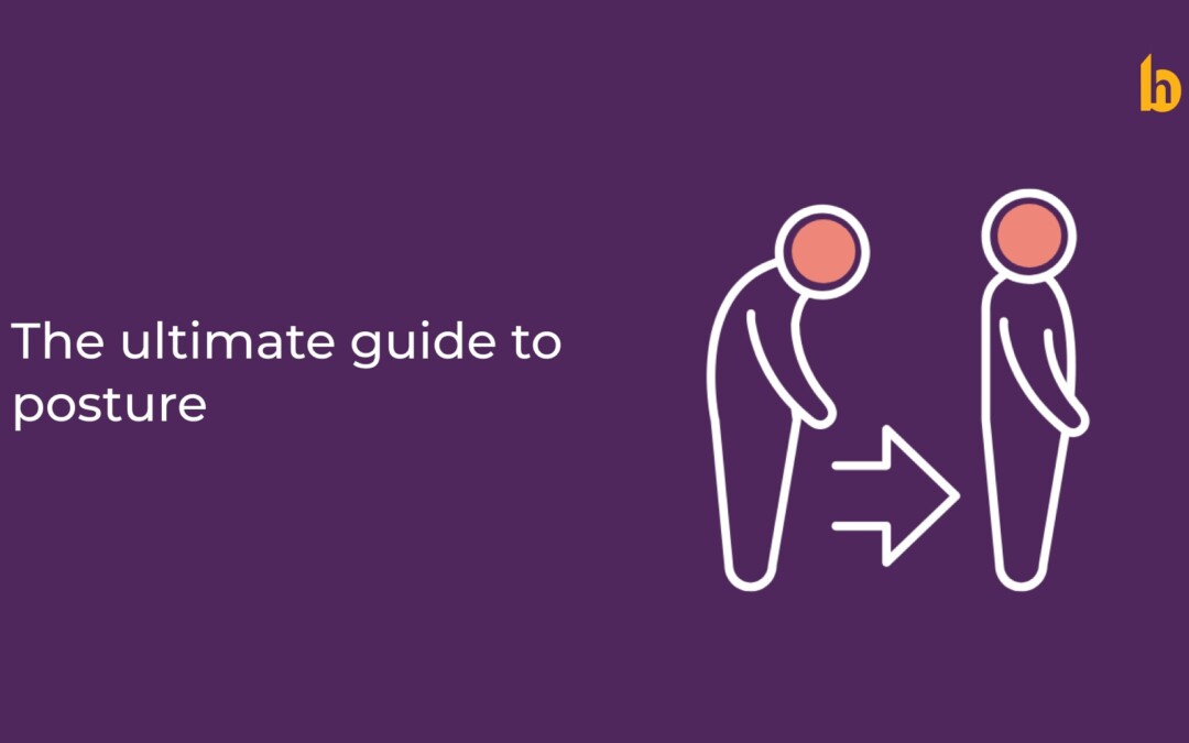 The Ultimate Guide to Posture: Daily Habits, Movement, and Tools for a Pain-Free Life