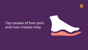 Top Causes of Foot Pain and How Insoles Help