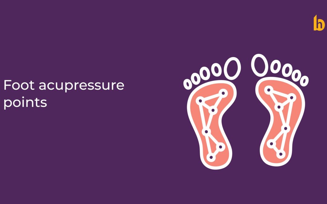 Foot Acupressure Points: Science-Backed Benefits, Pressure Techniques & Full Guide