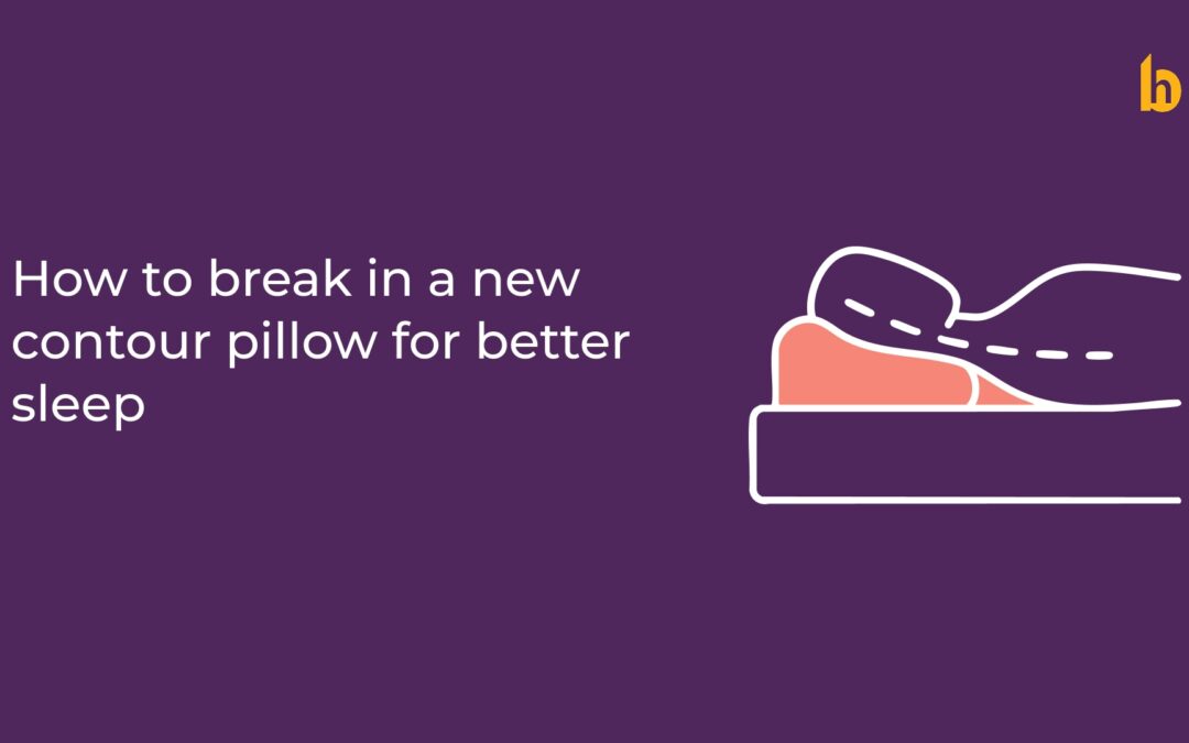 How to Break in a New Contour Pillow for Better Sleep: Expert Tips